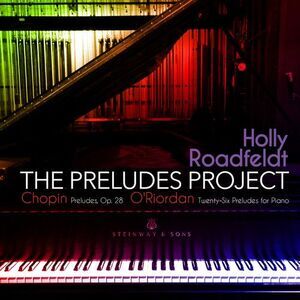 Chopin / O'Riordan / Roadfeldt - The Preludes Project  CD